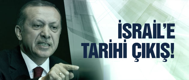erdoğanın israil yorumu , gazze son dakika haberleri